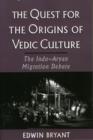 The Quest for the Origins of Vedic Culture : The Indo-Aryan Migration Debate - Book