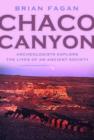 Chaco Canyon : Archeologists Explore the Lives of an Ancient Society - Book