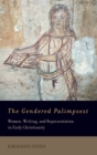The Gendered Palimpsest : Women, Writing, and Representation in Early Christianity - Book