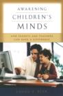 Awakening Children's Minds : How Parents and Teachers Can Make a Difference - Book
