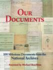 Our Documents : 100 Milestone Documents from the National Archives - Book