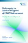 Understanding the Medical Diagnosis of Child Maltreatment : A Guide for Nonmedical Professionals - Book
