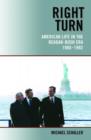 Right Turn : American Life in the Reagan-Bush Era, 1980-1992 - Book