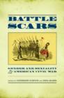 Battle Scars : Gender and Sexuality in the American Civil War - Book