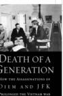 Death of a Generation : How the Assassinations of Diem and JFK Prolonged the Vietnam War - Book