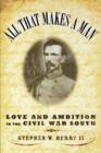 All That Makes a Man : Love and Ambition in the Civil War South - Book