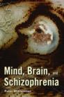 Mind, Brain, and Schizophrenia - Book
