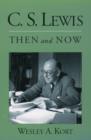 C.S. Lewis Then and Now - Book
