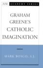 Graham Greene's Catholic Imagination - Book