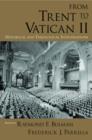 From Trent to Vatican II : Historical and Theological Investigations - Book