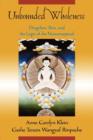 Unbounded Wholeness : Dzogchen,Bon, and the Logic of the Nonconceptual - Book