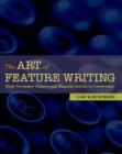 The Art of Feature Writing : From Newspaper Features and Magazine Articles to Commentary - Book