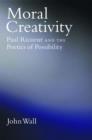 Moral Creativity : Paul Ricoeur and the Poetics of Possibility - Book