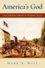 America's God : From Jonathan Edwards to Abraham Lincoln - Book