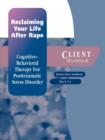 Reclaiming Your Life After Rape: Client Workbook : Cognitive-behavioral therapy for post-traumatic stress disorder - Book
