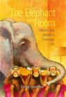 The Elephant in the Room : Silence and Denial in Everyday Life - Book