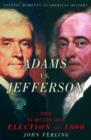 Adams vs. Jefferson : The Tumultuous Election of 1800 - Book