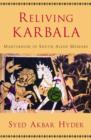 Reliving Karbala : Martyrdom in South Asian Memory - Book
