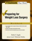 Preparing for Weight Loss Surgery : Workbook - Book