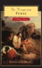 Triumph of the Fungi : A Rotten History - Book