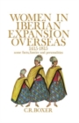 Women in Iberian Expansion Overseas, 1415-1815 : Some Facts, Fancies, and Personalities - Book
