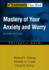 Mastery of Your Anxiety and Worry : Therapist Guide - Book
