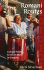 Romani Routes : Cultural Politics and Balkan Music in Diaspora - Book