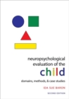 Neuropsychological Evaluation of the Child : Domains, Methods, and Case Studies - Book