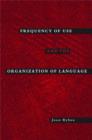 Frequency of Use and the Organization of Language - Book