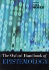 The Oxford Handbook of Epistemology - Book