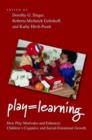 Play = Learning : How Play Motivates and Enhances Children's Cognitive and Social-Emotional Growth - Book