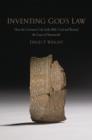 Inventing God's Law : How the Covenant Code of the Bible Used and Revised the Laws of Hammurabi - Book