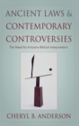 Ancient Laws and Contemporary Controversies : The Need for Inclusive Interpretation - Book