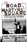 The Road to Martyrs' Square : A Journey into the World of the Suicide Bomber - Book