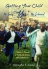 Getting Your Child to Say "Yes" to School : A Guide for Parents of Youth with School Refusal Behavior - Book