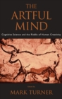 The Artful Mind : Cognitive Science and the Riddle of Human Creativity - Book