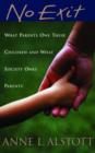 No Exit : What Parents Owe Their Children and What Society Owes Parents - Book