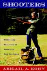 Shooters : Myths and Realities of America's Gun Cultures - Book