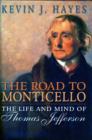 The Road to Monticello : The Life of Thomas Jefferson - Book