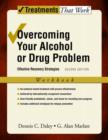 Overcoming Your Alcohol or Drug Problem : Effective Recovery Strategies, Workbook - Book