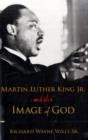 Martin Luther King, Jr., and the Image of God - Book