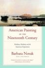 American Painting of the Nineteenth Century : Realism, Idealism, and the American Experience, With a New Preface - Book