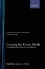 Crossing the Ethnic Divide : The Multiethnic Church on a Mission - Book