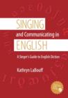 Singing and Communicating in English : A Singer's Guide to English Diction - Book