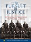The Pursuit of Justice : Supreme Court Decisions that Shaped America - Book