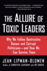 The Allure of Toxic Leaders : Why We Follow Destructive Bosses and Corrupt Politicians--and How We Can Survive Them - Book
