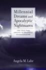 Millennial Dreams and Apocalyptic Nightmares : The Cold War Origins of Political Evangelicalism - Book
