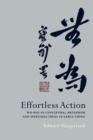 Effortless Action : Wu-wei As Conceptual Metaphor and Spiritual Ideal in Early China - Book