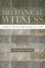 Mechanical Witness : A History of Motion Picture Evidence in U.S. Courts - Book