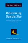 Determining Sample Size : Balancing Power, Precision, and Practicality - Book